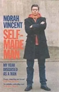 Self-made man : my year disguised as a man